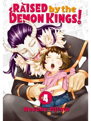 cover image of Raised by the Demon Kings！, Volume 4